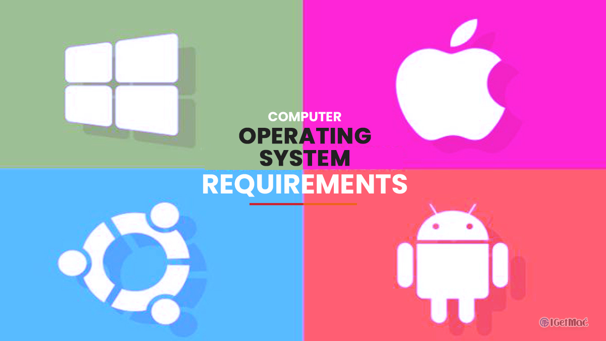 All About Computer Operating System Requirements