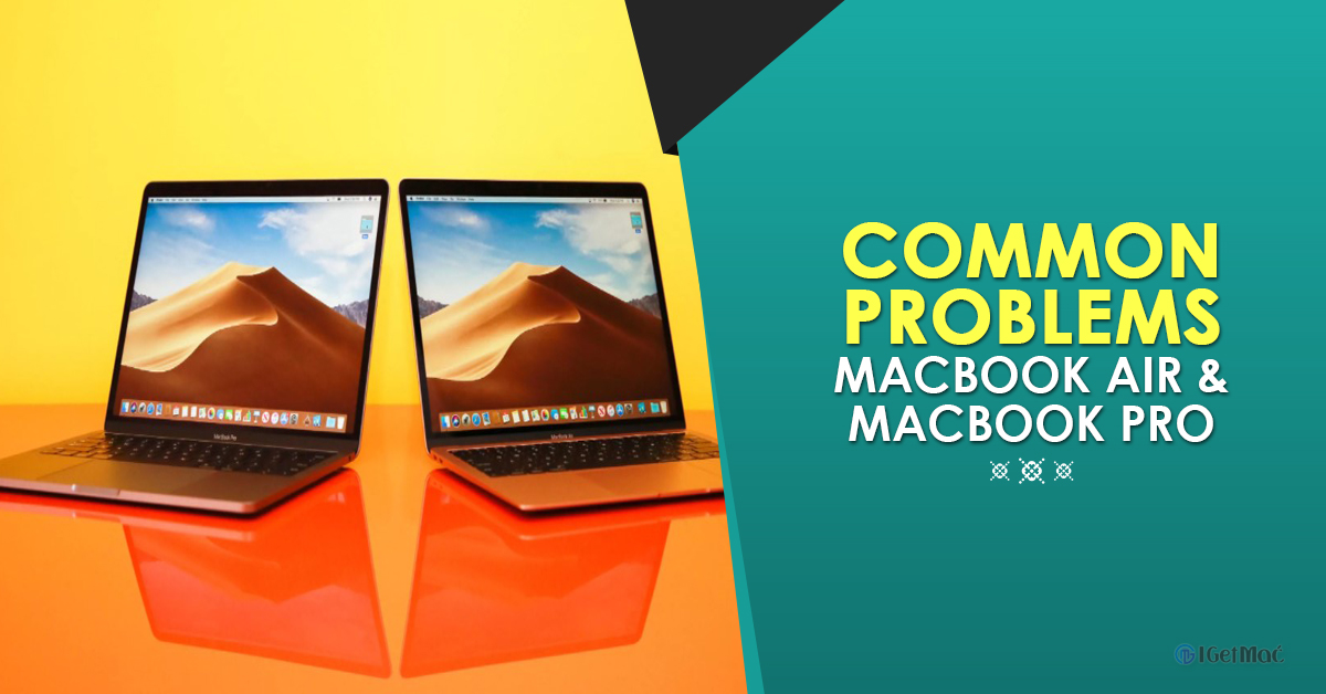 Common Problems With Macbook Air & Macbook Pro
