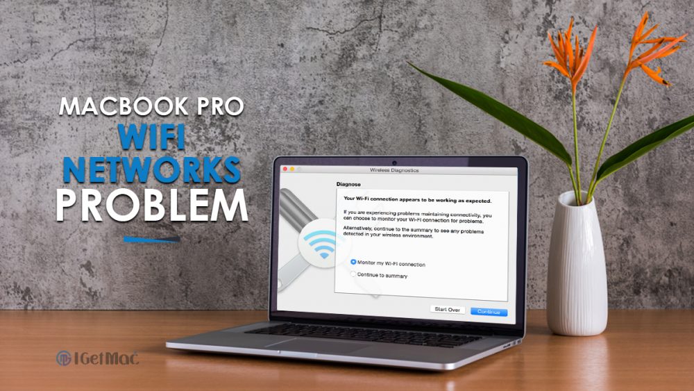 Macbook Pro Not Showing Any Wifi Networks! Best Suggestion. - Igetmac.Com