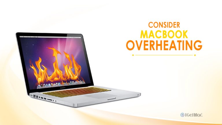 Things To Consider About MacBook Overheating: Best Solutions. - Igetmac.Com