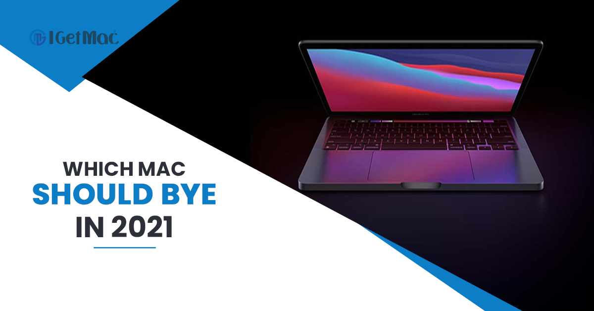 Which Mac Should You Buy In 2021